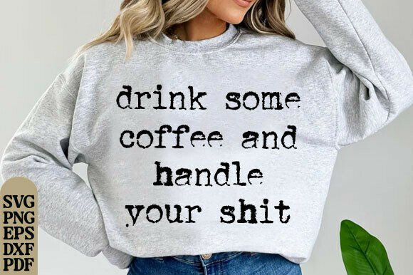 Coffee & Handle It: Sarcastic SVG for Bold Mugs & Tees